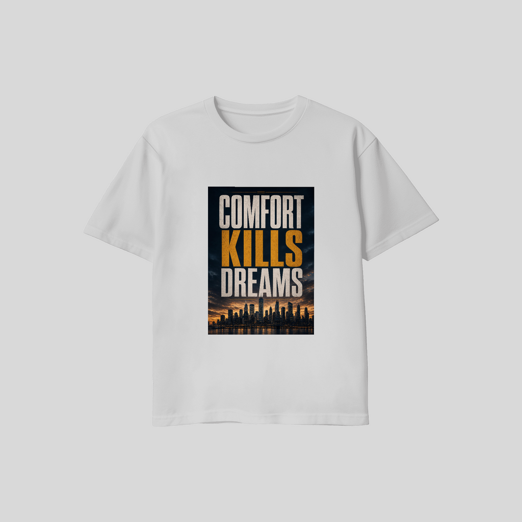 Comfort Kills Dreams