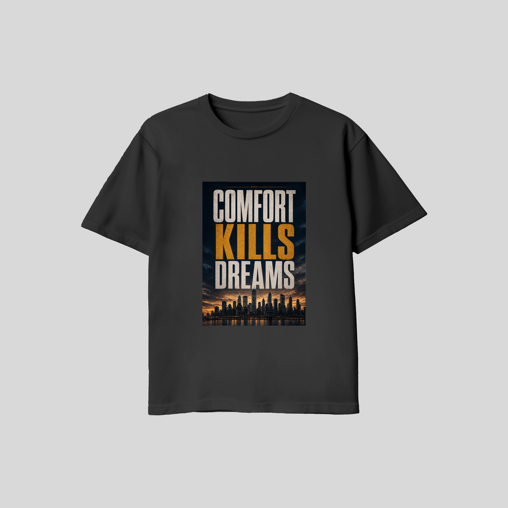 Comfort Kills Dreams