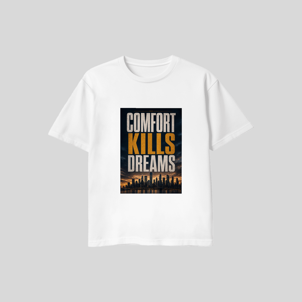 Comfort Kills Dreams