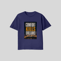 Comfort Kills Dreams