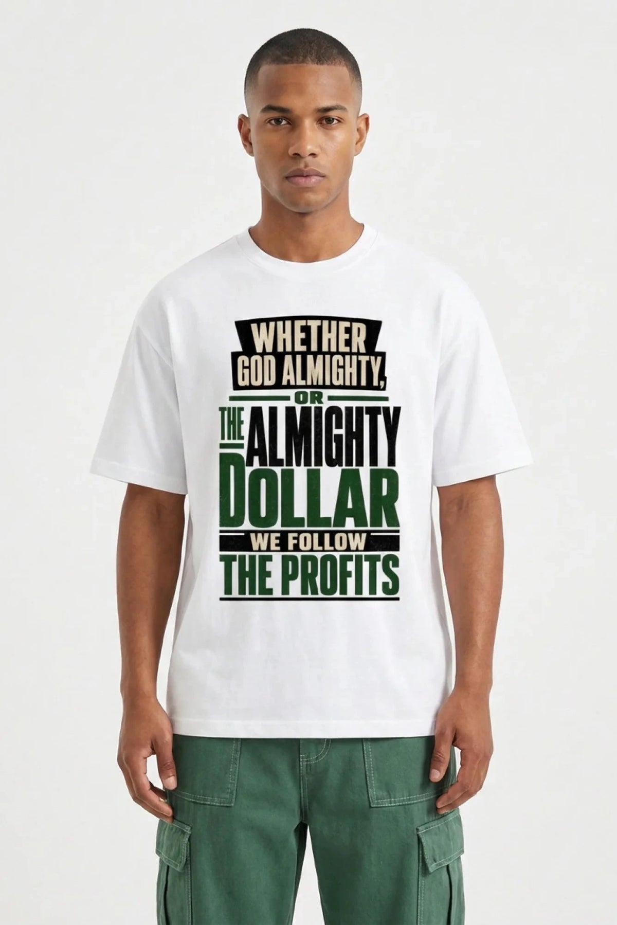 Model wearing a white The Profits tee reading “Whether God Almighty, or the Almighty Dollar, we follow the profits”